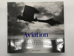 洋書　Aviation: The Early Years: The Hutton Getty Picture Collection　航空の黎明期：ハルトン・ゲッティ ピクチャーコレクションで見る初期の航空史