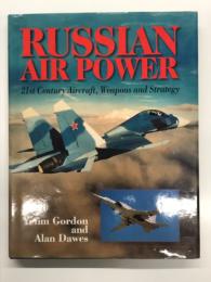 洋書　Russian Air Power: 21st Century Aircraft, Weapons and Strategy　ロシアの空軍力: 21世紀の航空機・兵器・戦略