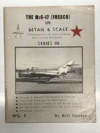 洋書　The MiG-17(Fresco) in Detail & Scale Series Ⅲ, No.1  ディテール&スケールシリーズ3 No.1: ミグ17 フレスコ