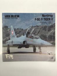 洋書　LOCK ON No.26: Northrop F‑5E/F Tiger II  ロックオンシリーズ 第26巻: ノースロップ F‑5E/F タイガー II