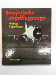 洋書　Sowjetische Jagdflugzeuge  ソビエト戦闘機のすべて