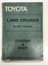 自動車整備書　TOYOTA LAND CRUISER REPAIR MANUAL CHASSIS&BODY: No.98154　TOYOTA MOTOR SALES CO., LTD. Export-Technical Department Haruhi Center: 7th Printing June 1978　トヨタ ランドクルーザー 修理マニュアル シャーシー＆ボディ(No.98154)　トヨタ自動車販売輸出技術部春日センター 1978年6月発行 第7版