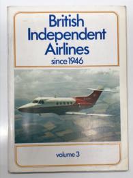 洋書　British Independent Airlines Since 1946: Volume 3　1946年以降のイギリスのインディペンデント・エアライン 第3巻: