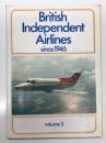 洋書　British Independent Airlines Since 1946: Volume 3　1946年以降のイギリスのインディペンデント・エアライン 第3巻: