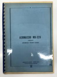 資料　Aermacchi MB-326 Aircraft Armed Versions: Aeronautica Macchi s.p.a.: varese italy　アエロナウティカ・マッキ MB‑326 武装（Armed Versions）写真集