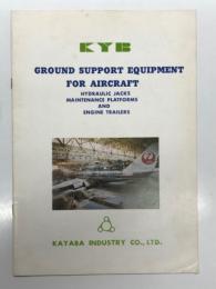 パンフレット　KYB: Ground Support Equipment for Aircraft: Hyraulic jacks Maintenance Platforms and Engine Trailers: KAYABA Industry Co.,LTD.　カヤバ工業株式会社 航空機用地上支援装置 海外向け販促用カタログ: 油圧ジャッキ・整備作業台・エンジントレーラーなど