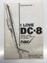 I Love DC-8 Special Edition: McDonnell Douglas DC-8 Series: Nippon Airline Club 10th Anniversary