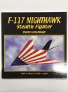 洋書　F-117 Nighthawk Stealth Fighter Photo Scrapbook　F-117 ナイトホーク・ステルス戦闘機 フォト・スクラップブック: 世界初の実用ステルス機誕生の記録