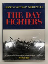洋書　German Fighters in World War II: The Day Fighters. A Photographic History of the German Tagjager, 1934-1945