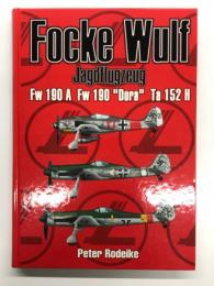 洋書　Focke Wulf Jagdflugzeug Fw 190 A Fw 190 "Dora" Ta 152 H