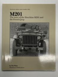 洋書　Warehouse Military Vehicle Datafiles WD5. M201. The Story of the Hotchkiss M201 and the French Jeep