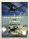 洋書　P-47 Thunderbolt vs Bf 109G/K: Europe 1943-45