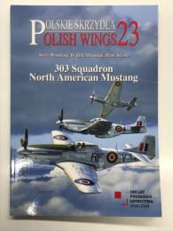 洋書　Polish Wings No.23: 303 Squadron North American Mustang