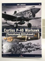 洋書　SMI Library 10: Curtiss P-40 Warhawk – Tomahawk/Kittyhawk