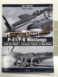 洋書　SMI Library 11: P-51/F-6 Mustangs with the USAAF – European Theater of Operations