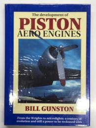 洋書　The Development of Piston Aero Engines: From the Wrights to Microlights: A Century of Evolution and Still a Power to Be Reckoned With