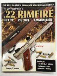 洋書　The Gun Digest Book of .22 Rimfire: Rifles, Pistols, Ammunition　ガン・ダイジェストブック .22口径リムファイア銃大全 ライフル・ピストル・弾薬のすべて