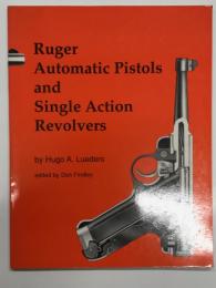 洋書　Ruger Automatic Pistols and Single Action Revolvers　ルガー・オートマチック ＆ シングルアクション拳銃大全