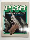 洋書　P-38 Automatic Pistol: The First Fifty Years　ワルサーP38の50年 ドイツの名銃の軌跡
