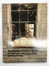 洋書　Two Worlds of Andrew Wyeth: A Conversation with Anderew Wyeth by Thomas Hoving　アンドリュー・ワイエスのふたつの世界: 元メトロポリタン美術館館長トマス・ホーヴィングとアメリカの具象画家アンドリュー・ワイエスの対話
