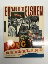 洋書　Ed van der Elsken: Jong Nederland 'Adorabele rotzakken' 1947–1987.　エド・ファン・デル・エルスケン写真集　若きオランダ 1947–1987年の“愛すべき悪ガキたち”