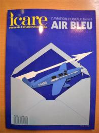 フランスの航空雑誌　ICARE　revue de l'aviation française 　124　L'aviation postale tome 1 Air bleu