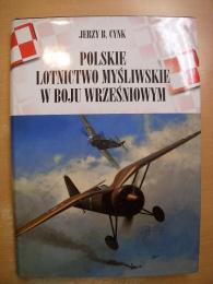 洋書 Polskie Lotnictwo Myśliwskie W Boju Wrześniowym