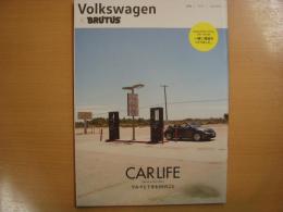 Volkswagen×BRUTUS　CAR LIFE　　クルマとできる55のこと　フォルクスワーゲンとブルータスが一緒に雑誌をつくりました。　