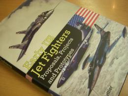 洋書　Early Us Jet Fighters: Proposals, Projects and Prototypes