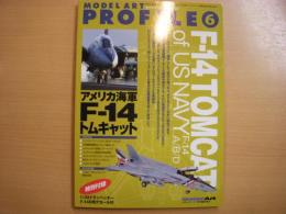 モデルアート1月号臨時増刊 : モデルアートプロフィール 6 アメリカ海軍F-14トムキャット