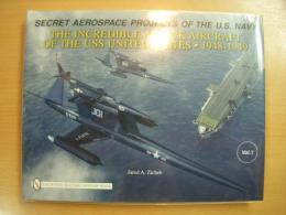 洋書　Secret Aerospace Projects of the U.S. Navy Vol.1: The Incredible Attack Aircraft of the Uss United States 1948-1949