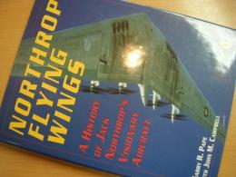 洋書　Northrop Flying Wings　　A History of Jack Northrop's Visionary Aircraft