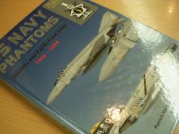 洋書 US Navy Phantoms : Atlantic and Pacific Fleet Units 1960-2004 : The Ultimate F-4 Phantom II Collection, Volume 3
