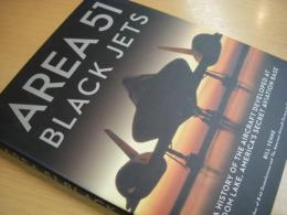 洋書　Area 51 Black Jets: A History of the Aircraft Developed at Groom Lake, America's Secret Aviation Base