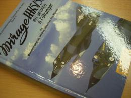 洋書　Les monoréacteurs Dassault à aile delta Tome 4　　Mirage III/5/50 en service à l'étranger