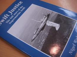 洋書　Swift Justice　　The Full Story of the Supermarine Swift