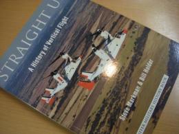 洋書　Straight Up　 A History of Vertical Flight 