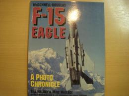 洋書　McDonnell-Douglas F-15 Eagle　 A Photo Chronicle