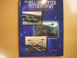 洋書　Bell Helicopter Textron Story　 Changing the Way the World Flies