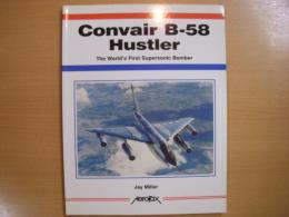 洋書 Convair B-58 Hustler : The World's First Supersonic Bomber