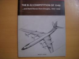 洋書　American Aerospace Archive 3: The B-52 Competition of 1946...and Dark Horses from Douglas, 1947-1950