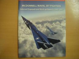 洋書　American Aerospace Archive４　　McDonnell Naval Jet Fighters　 Selected Proposals and Mock-up Reports, 1945-1957