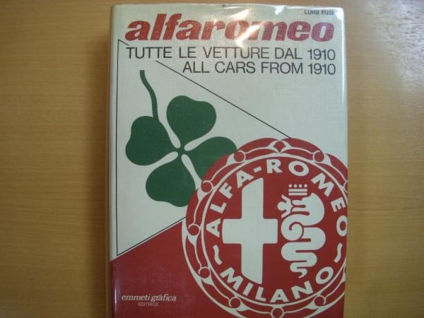 洋書 Alfa Romeo Tutte Le Vetture Dal 1910 All Cars From 1910