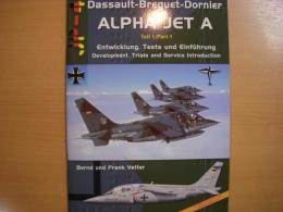 洋書　Dassault-Breguet-Dornier Alpha Jet A Part 1: Development, Trials, Introduction: The Aircraft of the German Armend Forces 5