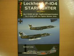 洋書　Lockheed　F-104 STARFIGHTER　Part1:The F-104G with Luftwaffe Fighter-Bomber Units 