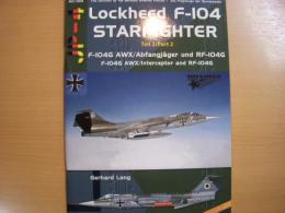 洋書　Lockheed　F-104 STARFIGHTER　Part２: F-104G AWX/Interceptor and RF-104G