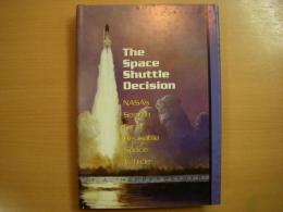 洋書　The Space Shuttle decision 　 NASA's Search for a Reusable Space Vehicle