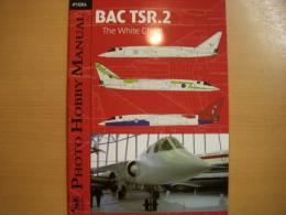 洋書　Photo Hobby Manual: BAC TSR.2 The White Ghost