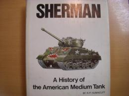 洋書　SHERMAN　A History of the American Medium Tank