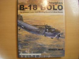 洋書　Douglas B-18 BOLO: The Ultimate Look: from Drawing Board to U-boat Hunter